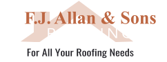 For All Your Roofing Needs F.J. Allan & Sons R O O F I N G